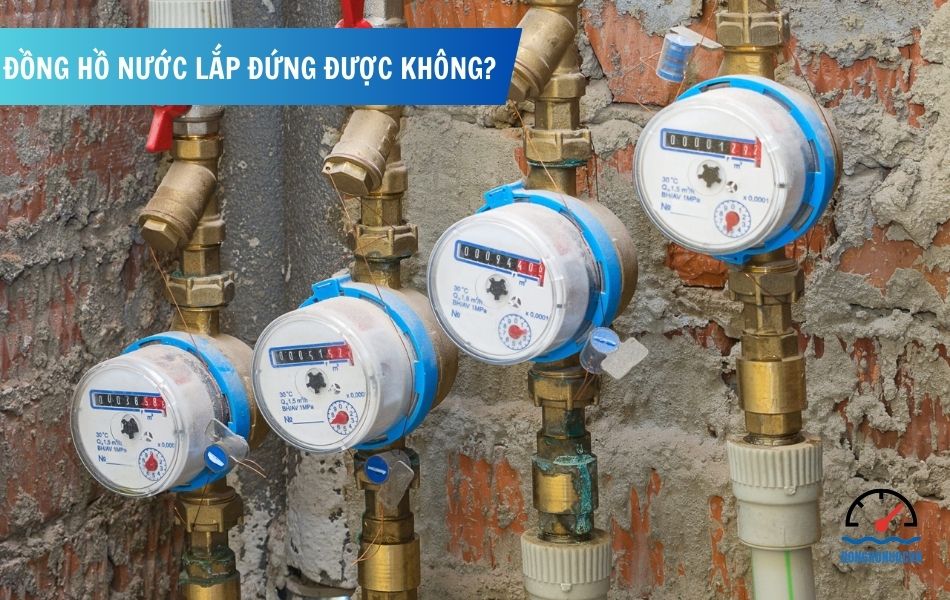 Giải đáp thắc mắc đồng hồ nước lắp đứng được không?