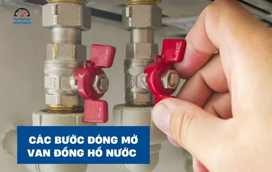 Cách đóng mở van đồng hồ nước đúng chuẩn