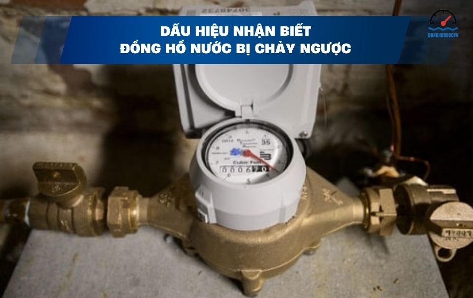 Dấu hiệu nhận biết đồng hồ nước chảy ngược