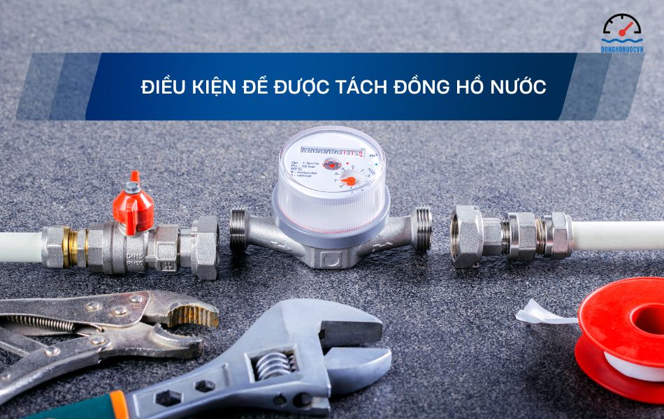 Điều kiện để được tách đồng hồ nước