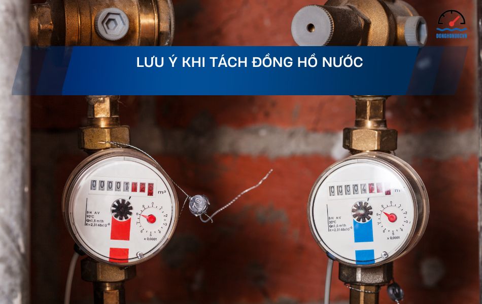 Lưu ý khi thực hiện thủ tục tách đồng hồ nước