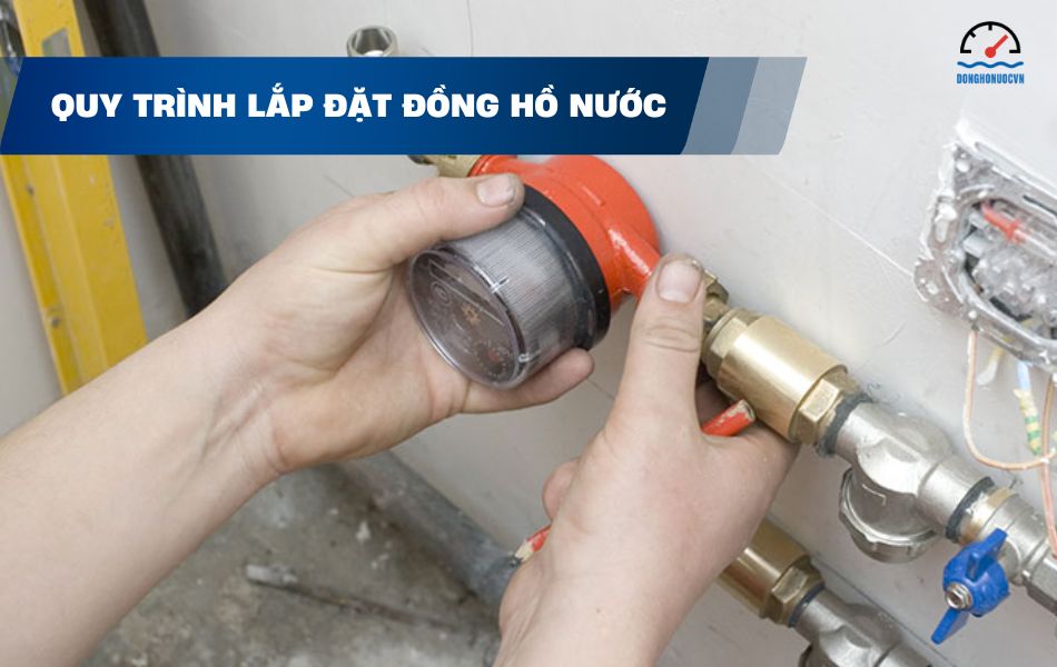 Hướng dẫn lắp đặt đồng hồ nước đúng chuẩn