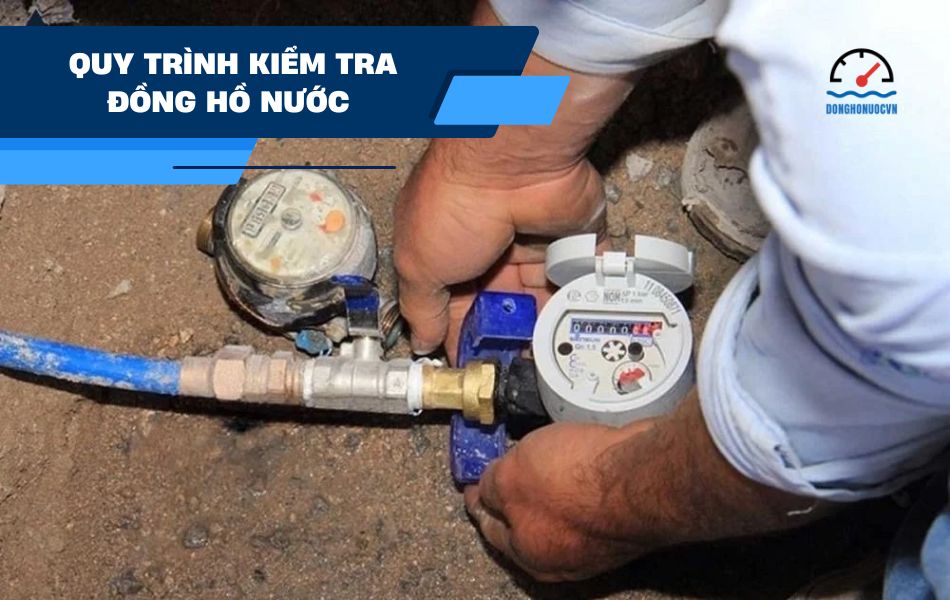 Quy trình yêu cầu kiểm tra đồng hồ nước