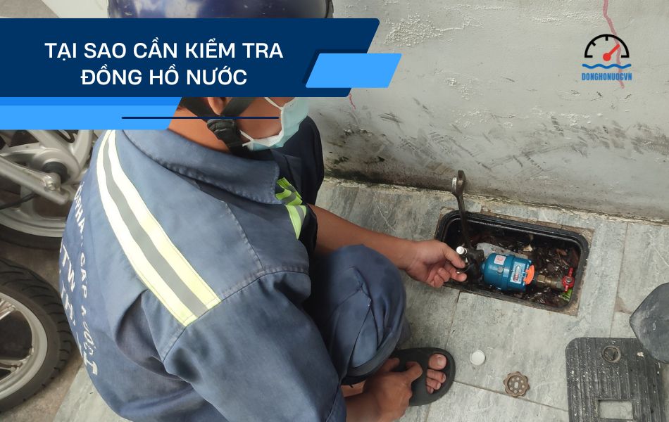 tại sao cần kiểm tra đồng hồ nước