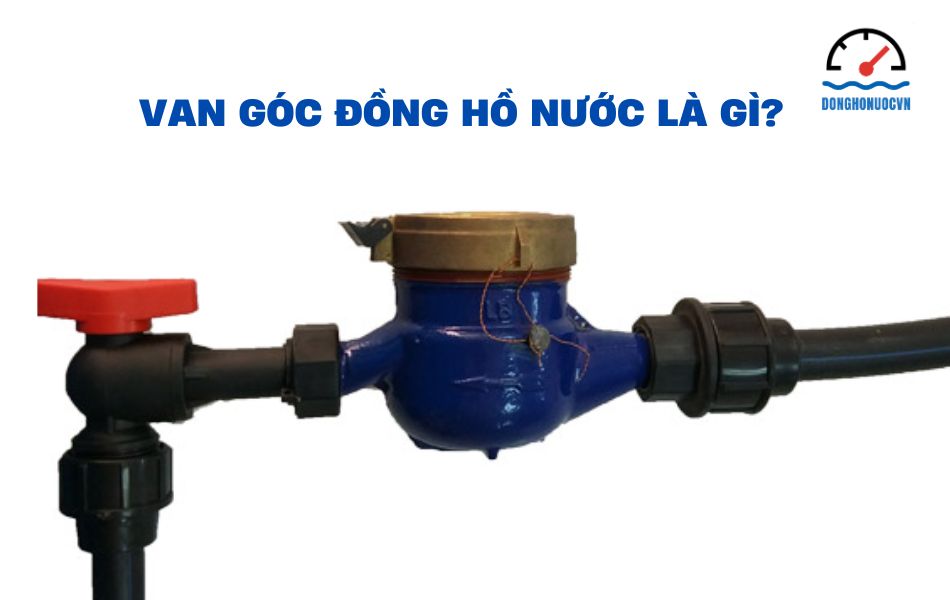 van góc đồng hồ nước là gì