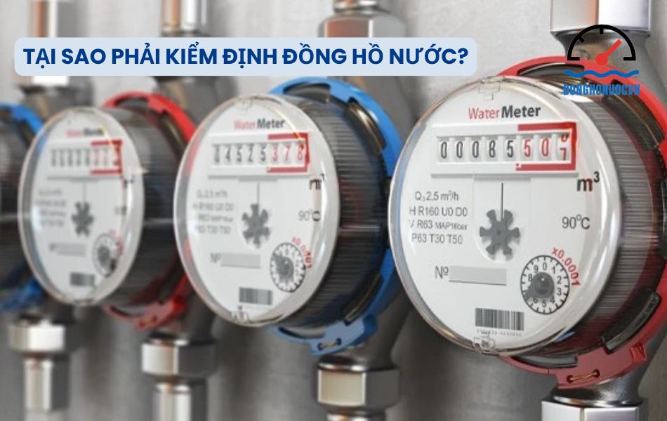 Tại sao phải kiểm định đồng hồ nước