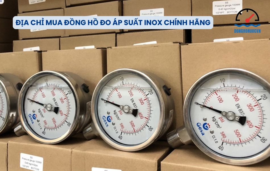 Địa chỉ mua đồng hồ đo áp suất inox chính hãng, uy tín