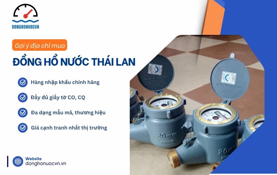 Mua đồng hồ đo nước Thái Lan ở đâu chính hãng, giá tốt?