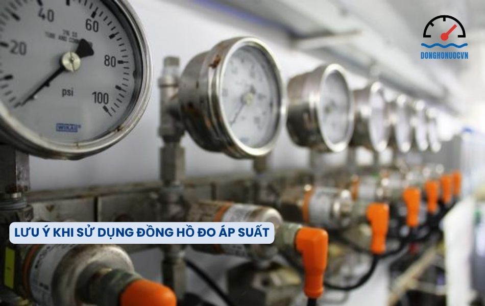 Lưu ý trong cách sử dụng đồng hồ đo áp suất