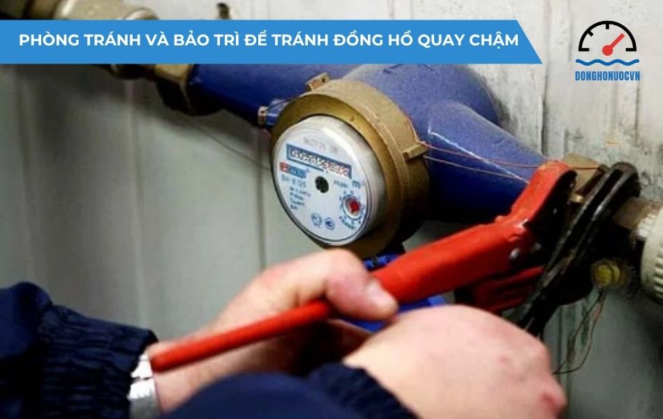 Kinh nghiệm phòng tránh và bảo trì để tránh tình trạng đồng hồ nước quay chậm