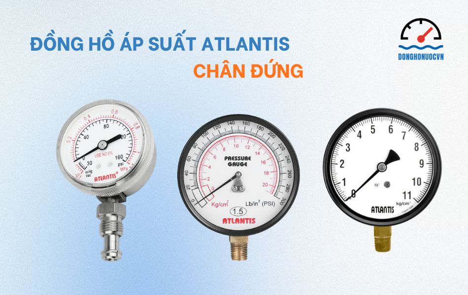 Đồng hồ áp suất Atlantis chân đứng