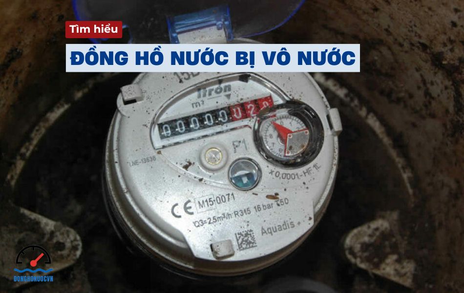 Tìm hiểu về nguyên nhân và giải pháp khắc phục đồng hồ nước bị vô nước