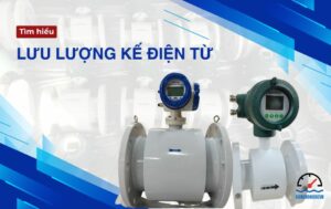 Lưu lượng kế điện tử hay còn gọi là đồng hồ điện từ