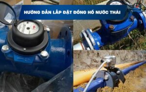 Hướng dẫn cách lắp đặt đồng hồ đo lưu lượng nước thải đúng kỹ thuật