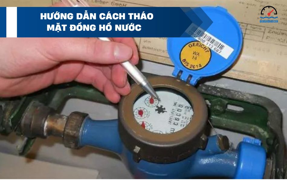 Hướng dẫn cách tháo mặt đồng hồ nước đơn giản, dễ làm