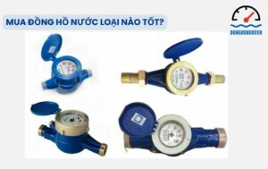 Tư vấn mua đồng hồ nước loại nào tốt?