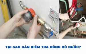 Kiểm tra đồng hồ nước đóng vai trò quan trọng đối với người tiêu dùng và đơn vị cấp nước