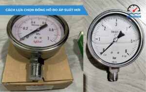 Hướng dẫn cách lựa chọn đồng hồ đo áp suất hơi phù hợp với nhu cầu